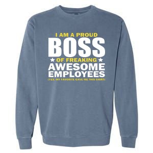 Proud Boss Of Freaking Awesome Employees Garment-Dyed Sweatshirt