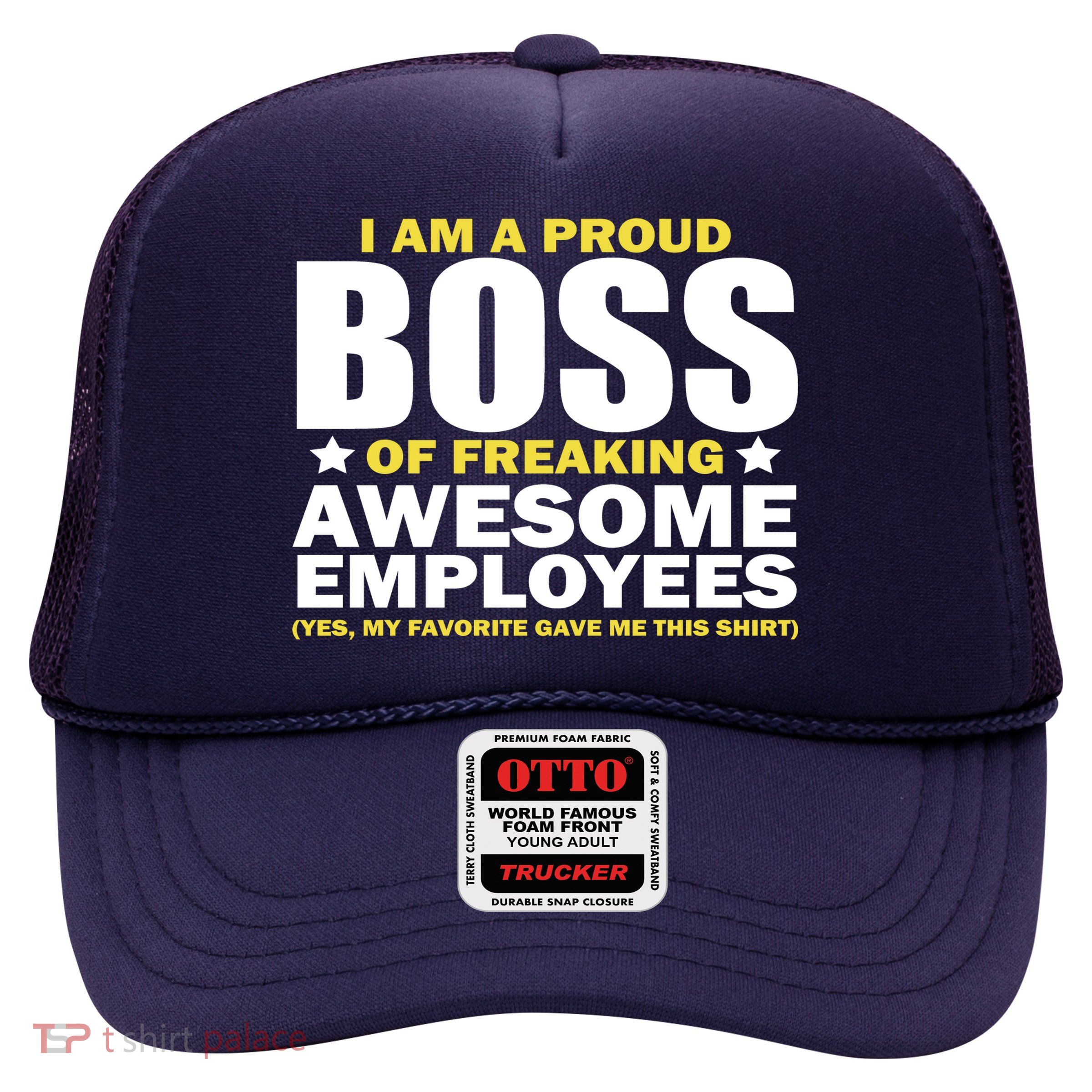 Proud Boss Of Freaking Awesome Employees Trucker Hat