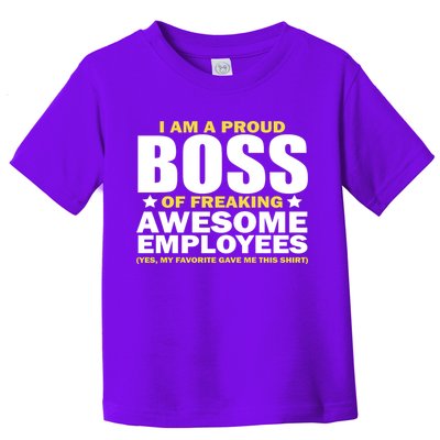 Proud Boss Of Freaking Awesome Employees Toddler T-Shirt