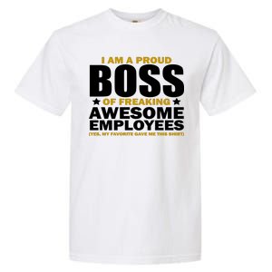 Proud Boss Of Freaking Awesome Employees Garment-Dyed Heavyweight T-Shirt