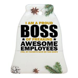 Proud Boss Of Freaking Awesome Employees Ceramic Bell Ornament