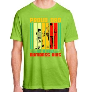 Proud Dad of a few Dumbass Kids Adult ChromaSoft Performance T-Shirt