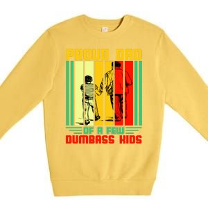 Proud Dad of a few Dumbass Kids Premium Crewneck Sweatshirt