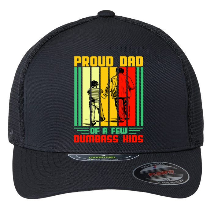 Proud Dad of a few Dumbass Kids Flexfit Unipanel Trucker Cap