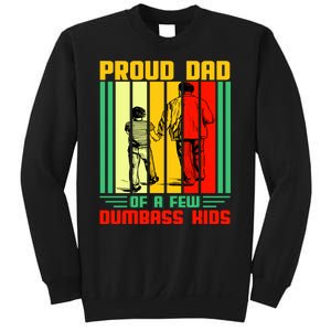 Proud Dad of a few Dumbass Kids Sweatshirt