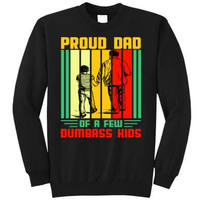 Proud Dad of a few Dumbass Kids Sweatshirt