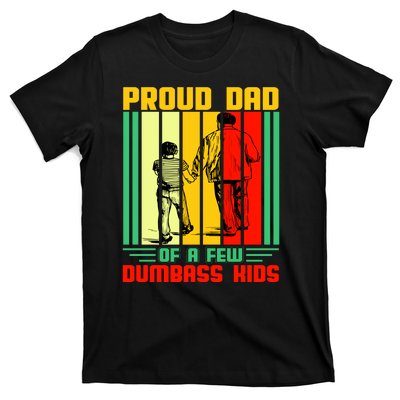 Proud Dad of a few Dumbass Kids T-Shirt