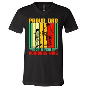 Proud Dad of a few Dumbass Kids V-Neck T-Shirt