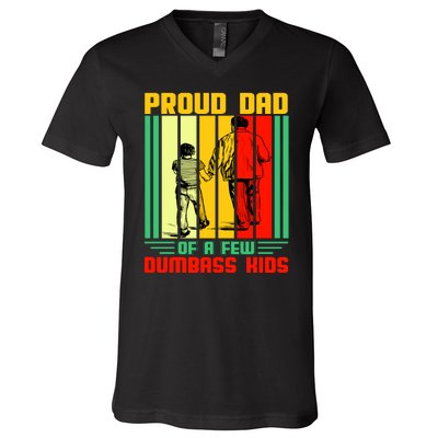 Proud Dad of a few Dumbass Kids V-Neck T-Shirt