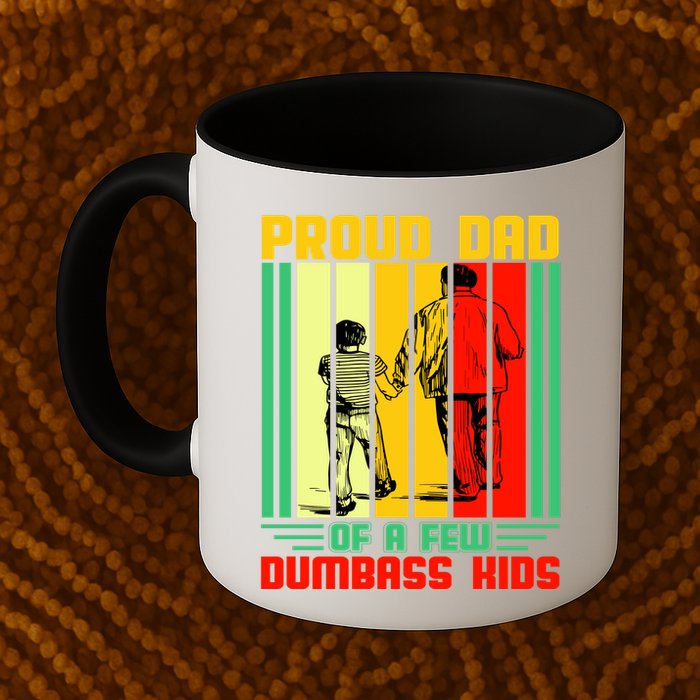 Proud Dad of a few Dumbass Kids Mug