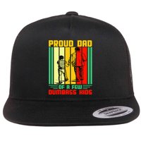 Proud Dad of a few Dumbass Kids Flat Bill Trucker Hat