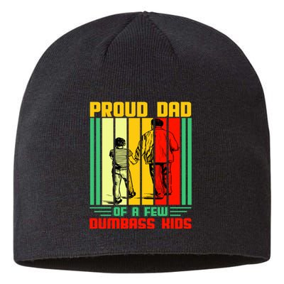 Proud Dad of a few Dumbass Kids Sustainable Beanie