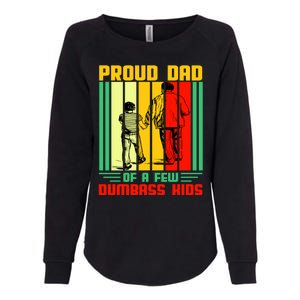 Proud Dad of a few Dumbass Kids Womens California Wash Sweatshirt