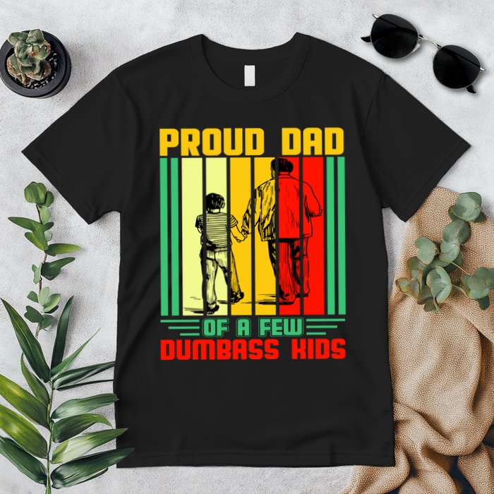 Proud Dad of a few Dumbass Kids Premium T-Shirt
