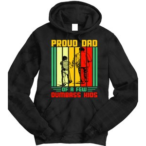 Proud Dad of a few Dumbass Kids Tie Dye Hoodie