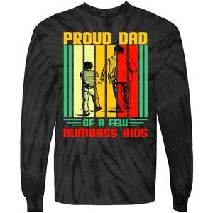 Proud Dad of a few Dumbass Kids Tie-Dye Long Sleeve Shirt