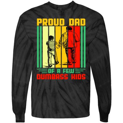 Proud Dad of a few Dumbass Kids Tie-Dye Long Sleeve Shirt