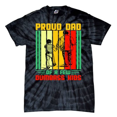 Proud Dad of a few Dumbass Kids Tie-Dye T-Shirt