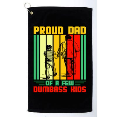 Proud Dad of a few Dumbass Kids Golf Towel