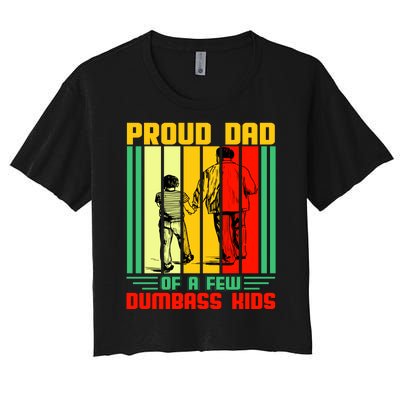 Proud Dad of a few Dumbass Kids Women's Crop Top Tee