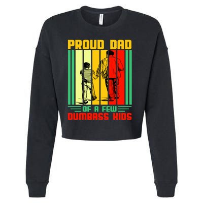 Proud Dad of a few Dumbass Kids Cropped Pullover Crew