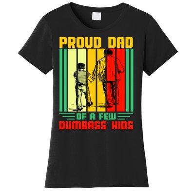 Proud Dad of a few Dumbass Kids Women's T-Shirt