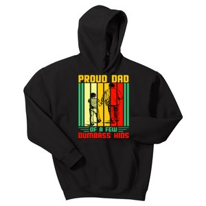 Proud Dad of a few Dumbass Kids Kids Hoodie