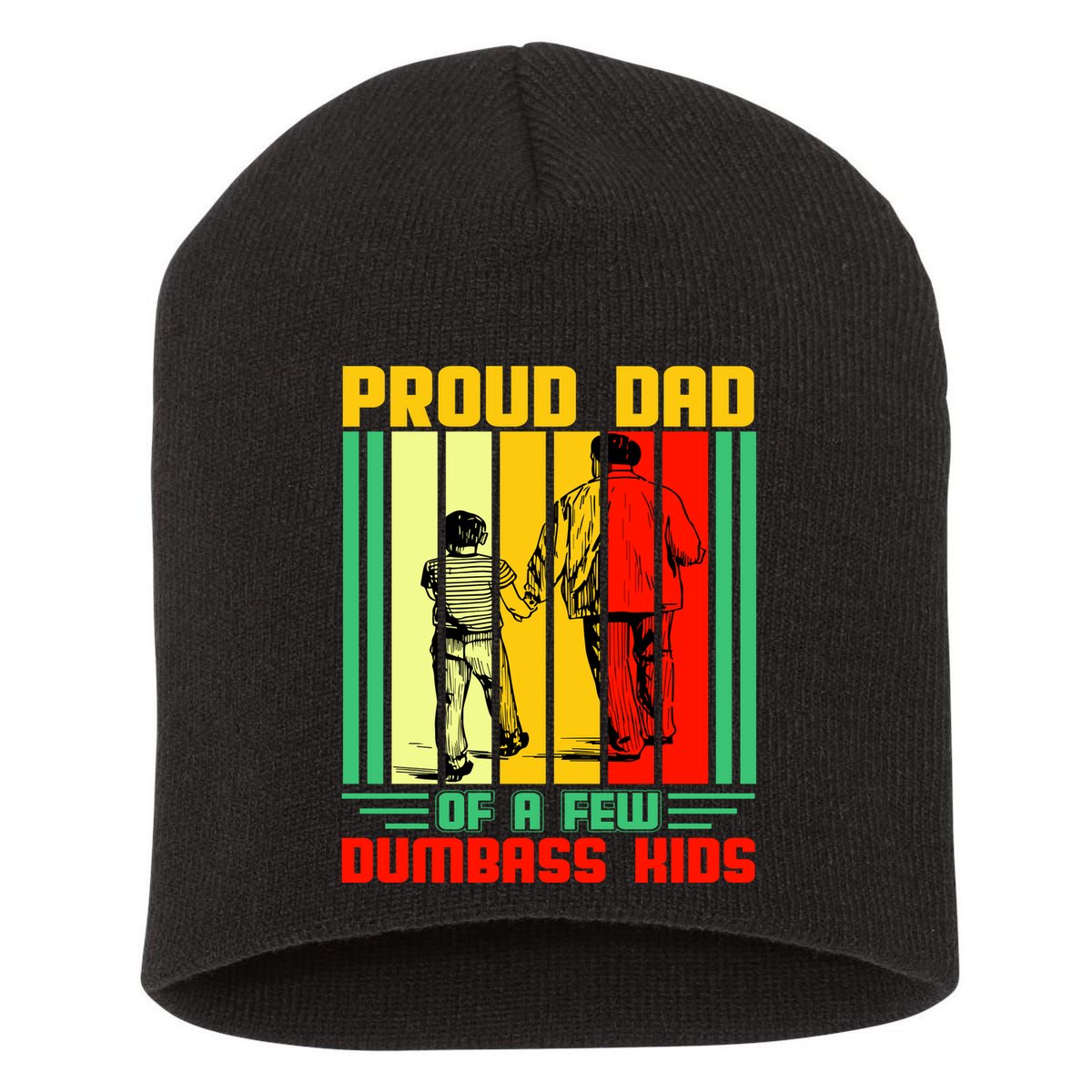 Proud Dad of a few Dumbass Kids Short Acrylic Beanie