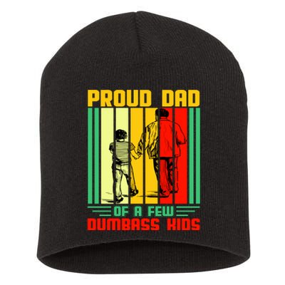 Proud Dad of a few Dumbass Kids Short Acrylic Beanie