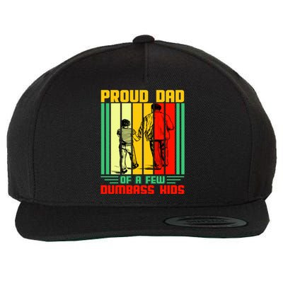 Proud Dad of a few Dumbass Kids Wool Snapback Cap