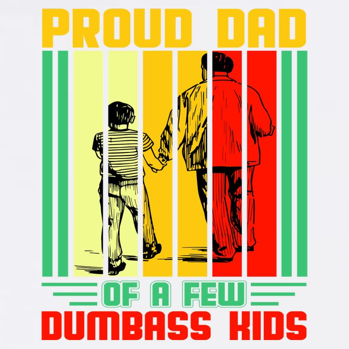 Proud Dad of a few Dumbass Kids Garment-Dyed Sweatshirt