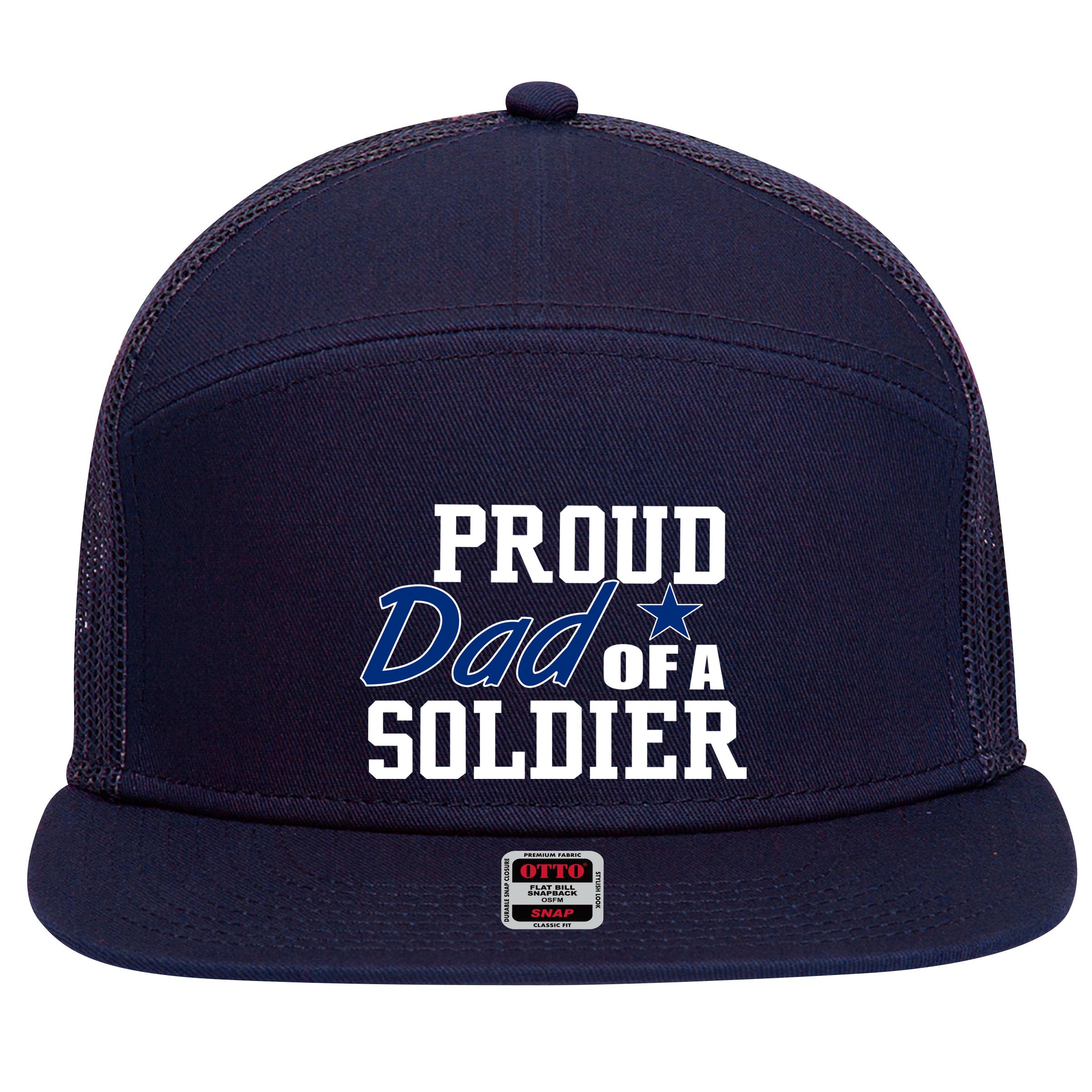 Proud Dad of A Soldier 7 Panel Mesh Trucker Snapback Hat