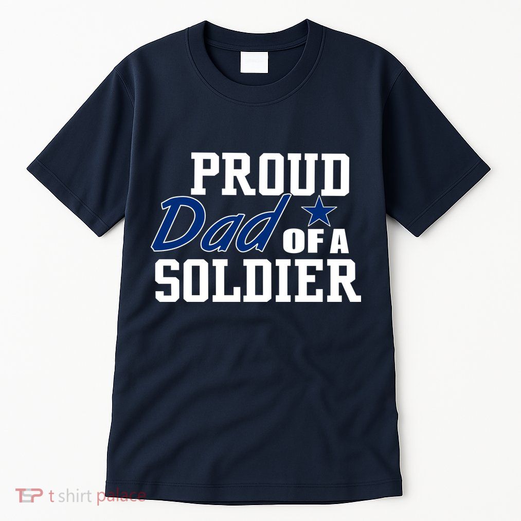 Proud Dad of A Soldier Tall T-Shirt