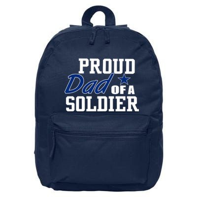 Proud Dad of A Soldier 16 in Basic Backpack