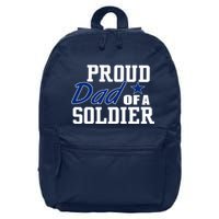 Proud Dad of A Soldier 16 in Basic Backpack