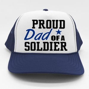 Proud Dad of A Soldier Trucker Hat