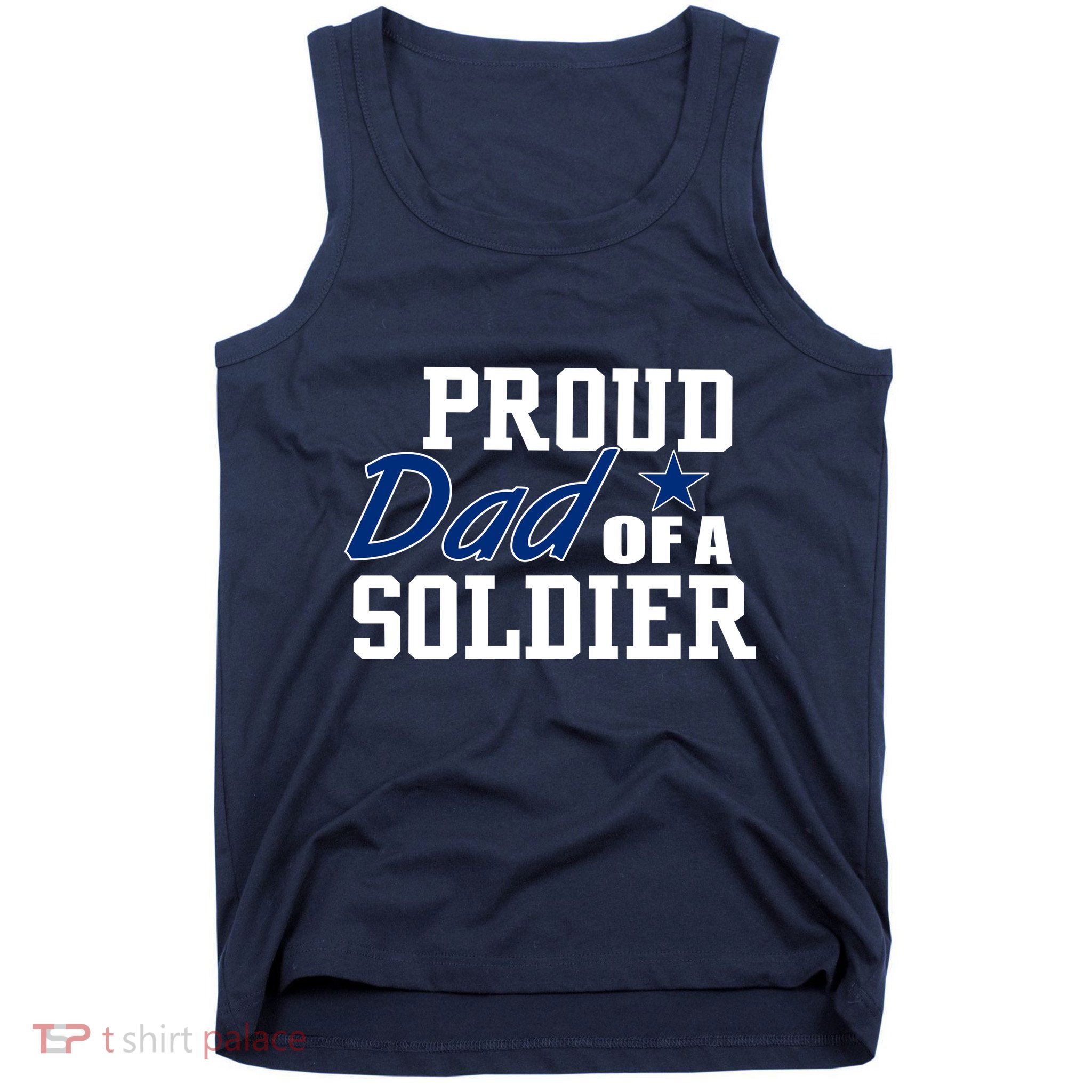 Proud Dad of A Soldier Tank Top
