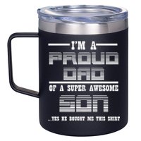 Proud Dad Of A Super Awesome Son Yes He Bought Me This 12oz Stainless Steel Coffee Mug