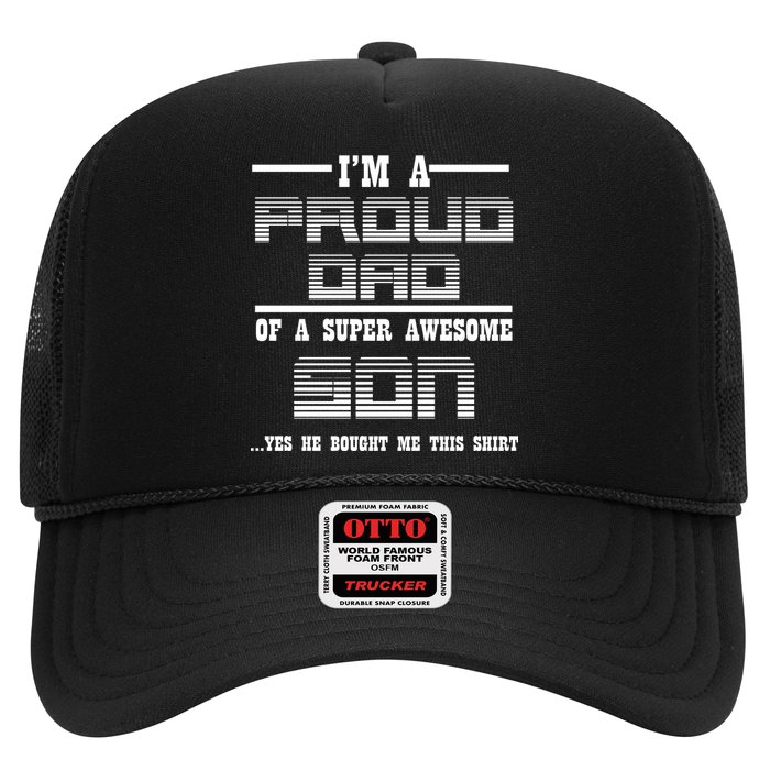 Proud Dad Of A Super Awesome Son Yes He Bought Me This Trucker Hat