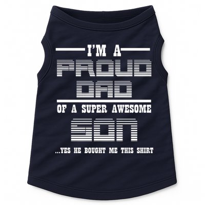 Proud Dad Of A Super Awesome Son Yes He Bought Me This Doggie Tank