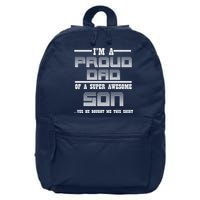 Proud Dad Of A Super Awesome Son Yes He Bought Me This 16 in Basic Backpack