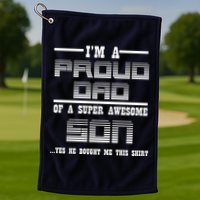 Proud Dad Of A Super Awesome Son Yes He Bought Me This Golf Towel