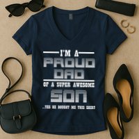 Proud Dad Of A Super Awesome Son Yes He Bought Me This Women's V-Neck T-Shirt