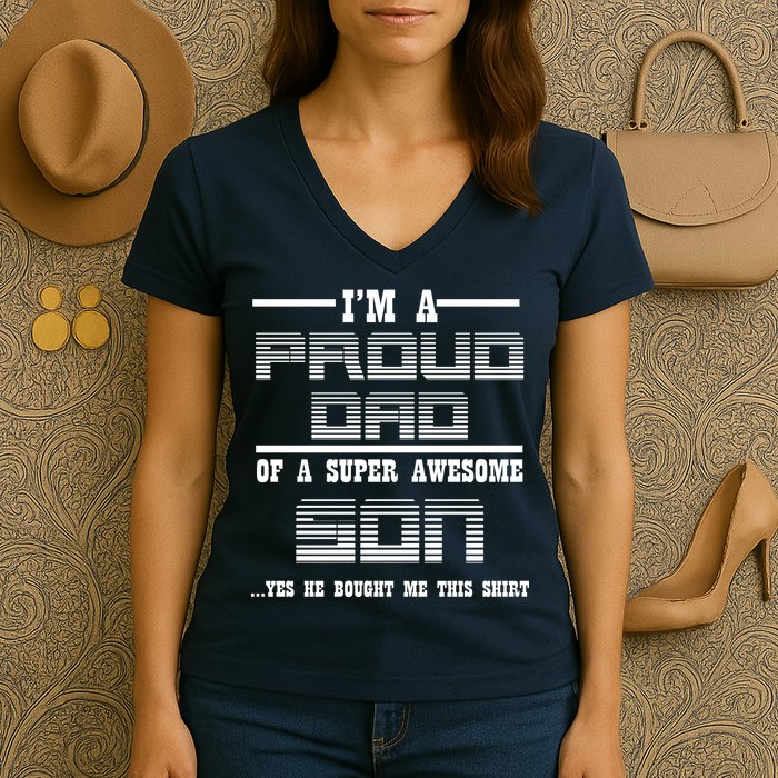 Proud Dad Of A Super Awesome Son Yes He Bought Me This Women's V-Neck T-Shirt