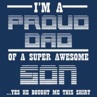 Proud Dad Of A Super Awesome Son Yes He Bought Me This Women's V-Neck T-Shirt