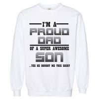 Proud Dad Of A Super Awesome Son Yes He Bought Me This Garment-Dyed Sweatshirt