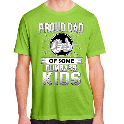 Proud Dad Of Some Dumbass Kids Adult ChromaSoft Performance T-Shirt