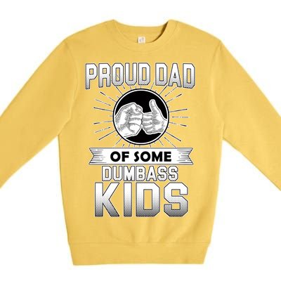 Proud Dad Of Some Dumbass Kids Premium Crewneck Sweatshirt