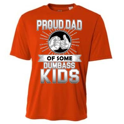 Proud Dad Of Some Dumbass Kids Cooling Performance Crew T-Shirt