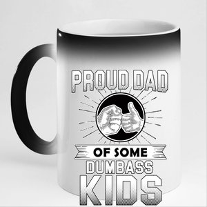 Proud Dad Of Some Dumbass Kids 11oz Black Color Changing Mug